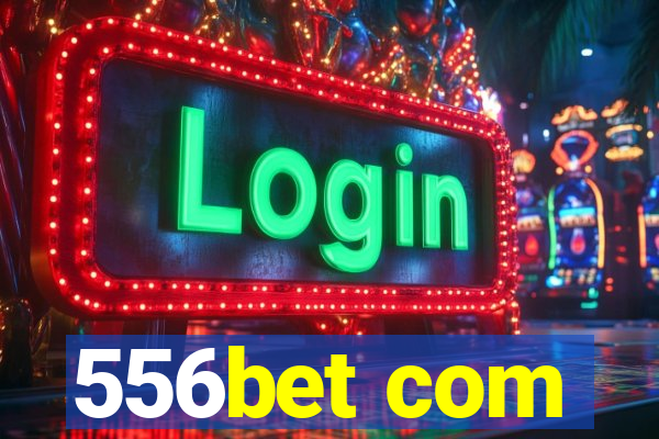 556bet com